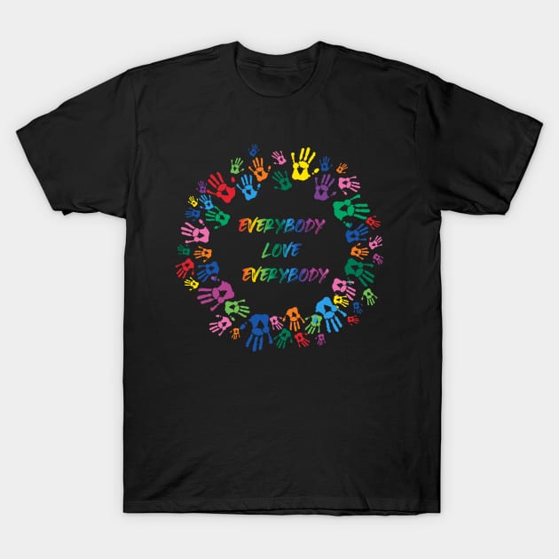 Everybody Love Everybody - All Colors Matter T-Shirt by TossedSweetTees